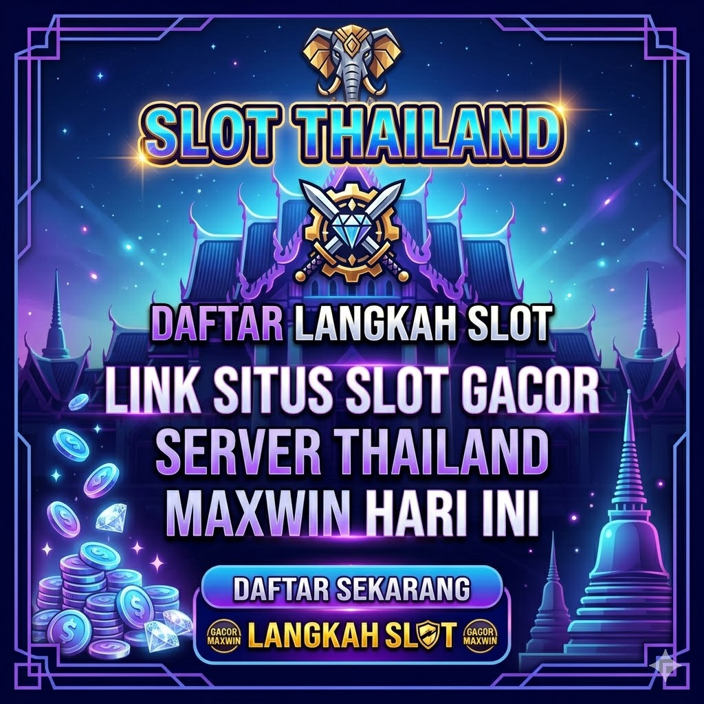 SLOT THAILAND ⚔️ Daftar Langkahslot Link Situs Slot Gacor Server Thailand Maxwin Hari Ini