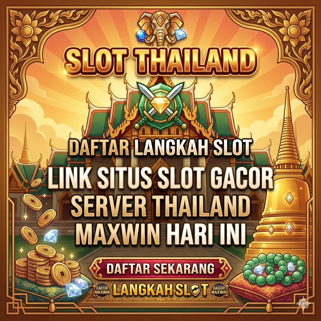 SLOT THAILAND ⚔️ Daftar Langkahslot Link Situs Slot Gacor Server Thailand Maxwin Hari Ini